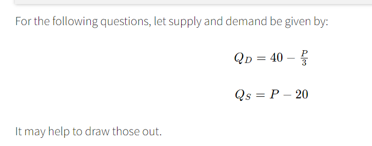 Solved For the following questions, let supply and demand be | Chegg.com