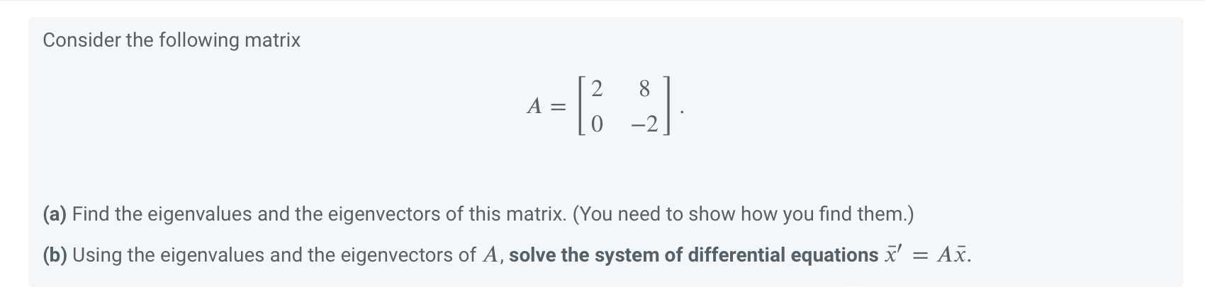 Solved Consider the following matrix A=[208−2] (a) Find the | Chegg.com