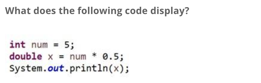 Solved What does the following code display? int num =5; | Chegg.com