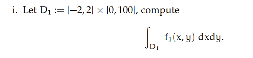 i. Let D₁ = [-2, 2] × [0, 100], compute D₁ f₁(x,y) dxdy.