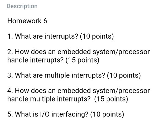 Solved Description Homework 6 1. What Are Interrupts? (10 | Chegg.com