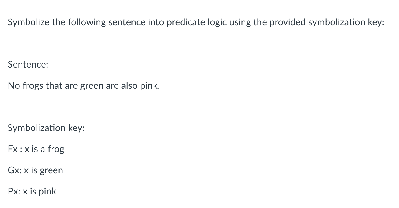 Solved Symbolize the following sentence into predicate logic | Chegg.com