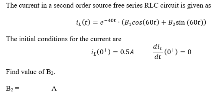 Solved The Current In A Second Order Source Free Series Rlc Chegg Com