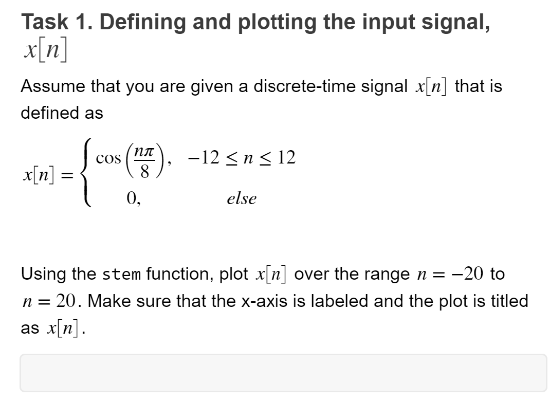 Solved Task 1. Defining and plotting the input signal, x[n]
