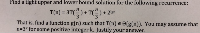 Solved Find a tight upper and lower bound solution for the | Chegg.com