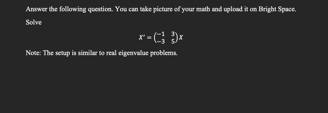 Solved X′=(−1−335)X Note: The setup is similar to real | Chegg.com