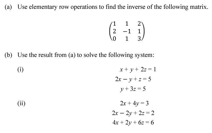 Solved a Use elementary row operations to find the inverse