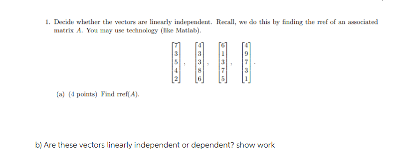 Solved 1. Decide whether the vectors are linearly | Chegg.com