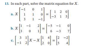Solved 13. In each part, solve the matrix equation for X. a. | Chegg.com