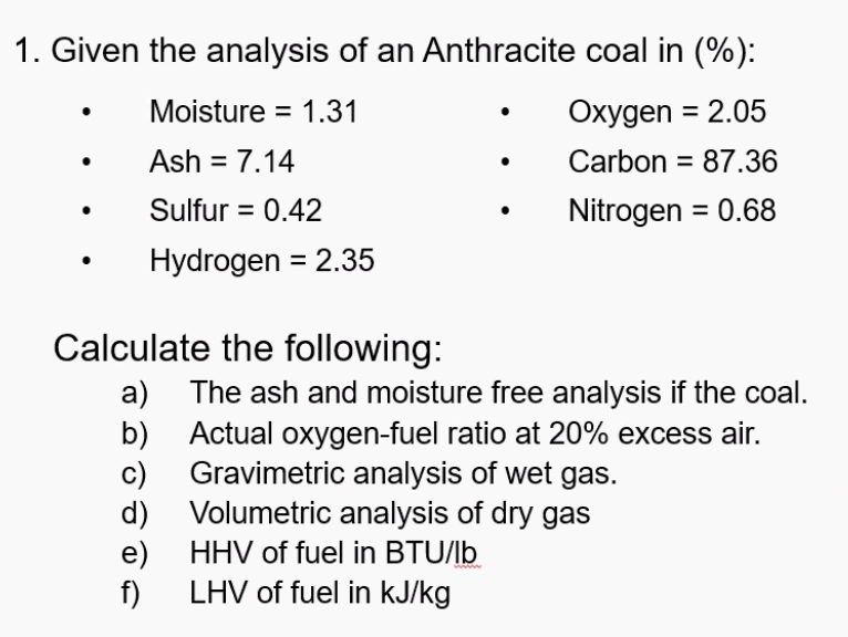 Solved 1. Given the analysis of an Anthracite coal in ()