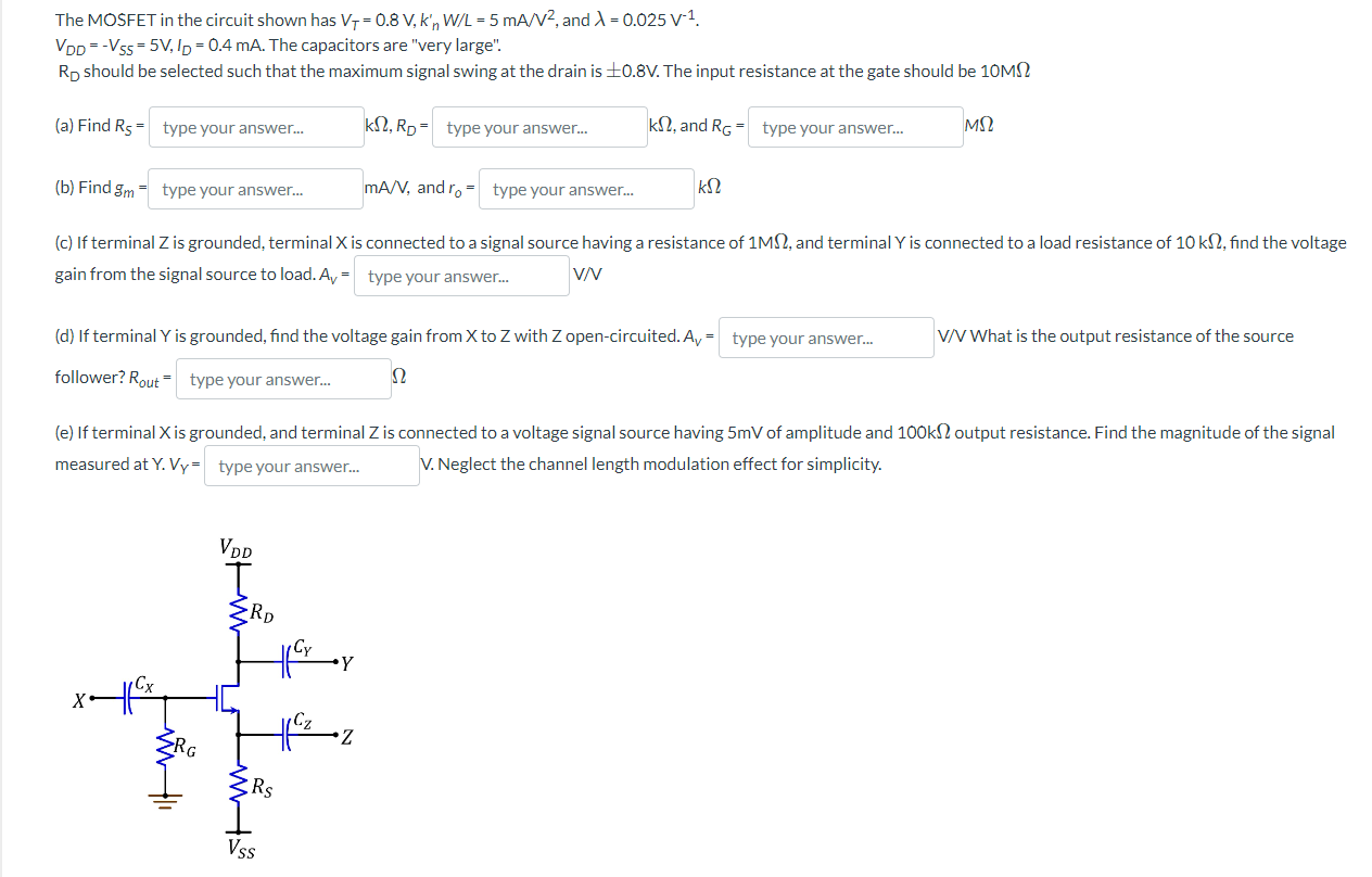 The MOSFET in the circuit shown has \( V_{T}=0.8 \mathrm{~V}, k_{n}^{\prime} W / L=5 \mathrm{~mA} / \mathrm{V}^{2} \), and \(