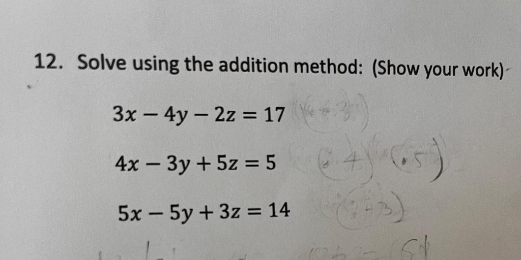 Solved 12. Solve using the addition method: (Show your work) | Chegg.com