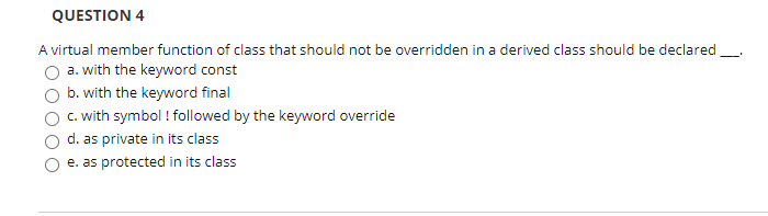 Solved QUESTION 4 A virtual member function of class that | Chegg.com