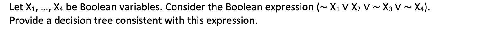 Solved Let X 1 , ..., X4 be Boolean variables. Consider the | Chegg.com