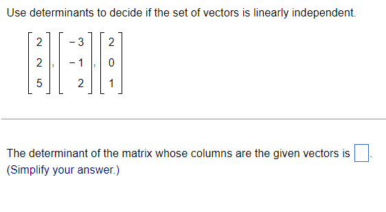 Solved Use determinants to decide if the set of vectors is | Chegg.com
