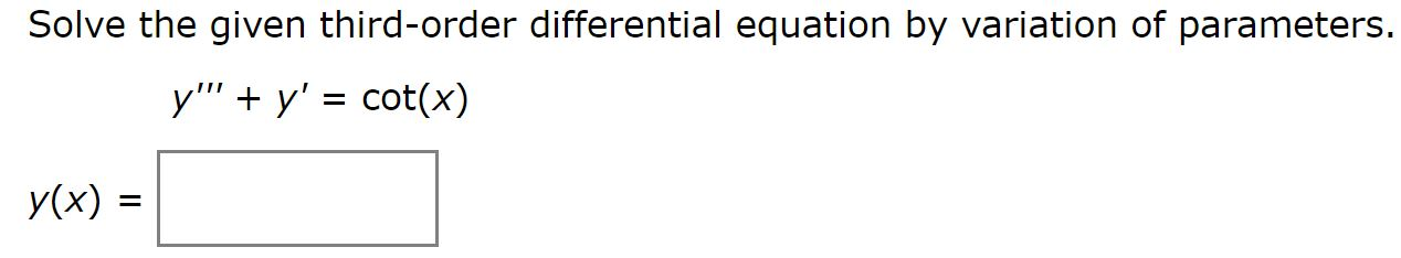 Solved Solve the given third-order differential equation by | Chegg.com