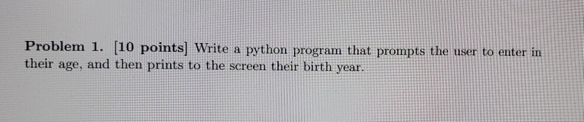 Solved Problem 1. (10 points Write a python program that | Chegg.com