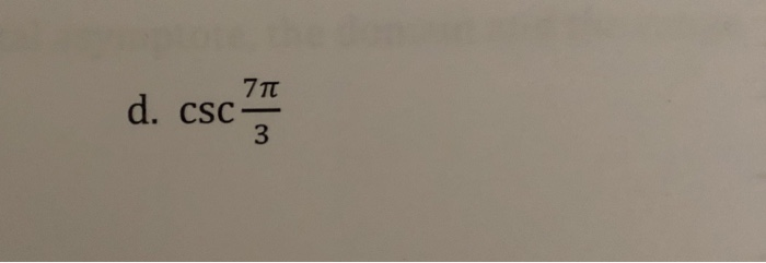 Solved Find the exact value of CSC 7pie/3 using trigonometry | Chegg.com