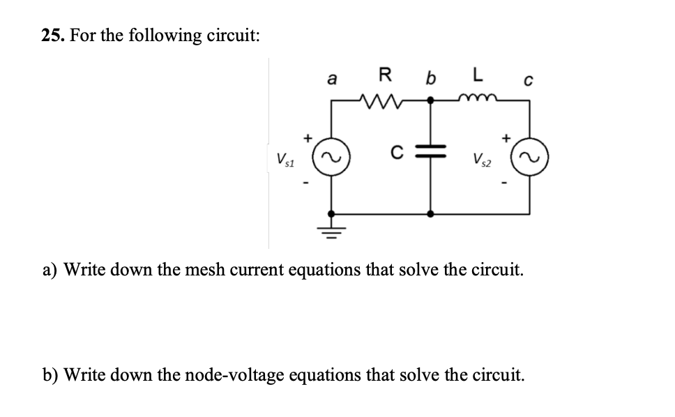 Solved 25. For The Following Circuit: Rb L C с Vs1 A) Write | Chegg.com