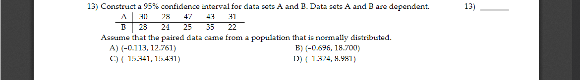 Solved 13) 13) Construct a 95% confidence interval for data | Chegg.com