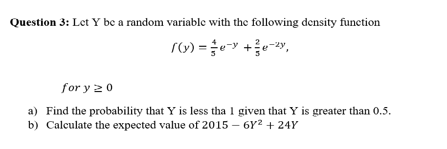 Solved Question 3: Let Y be a random variable with the | Chegg.com