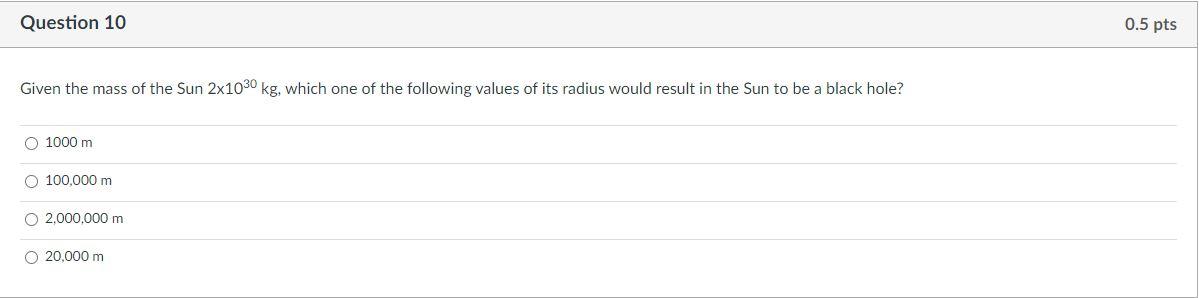 Solved Question 10 0.5 pts Given the mass of the Sun 2x1030 | Chegg.com