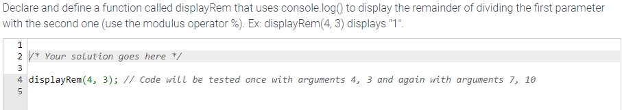 Solved Declare and define a function called displayRem that | Chegg.com