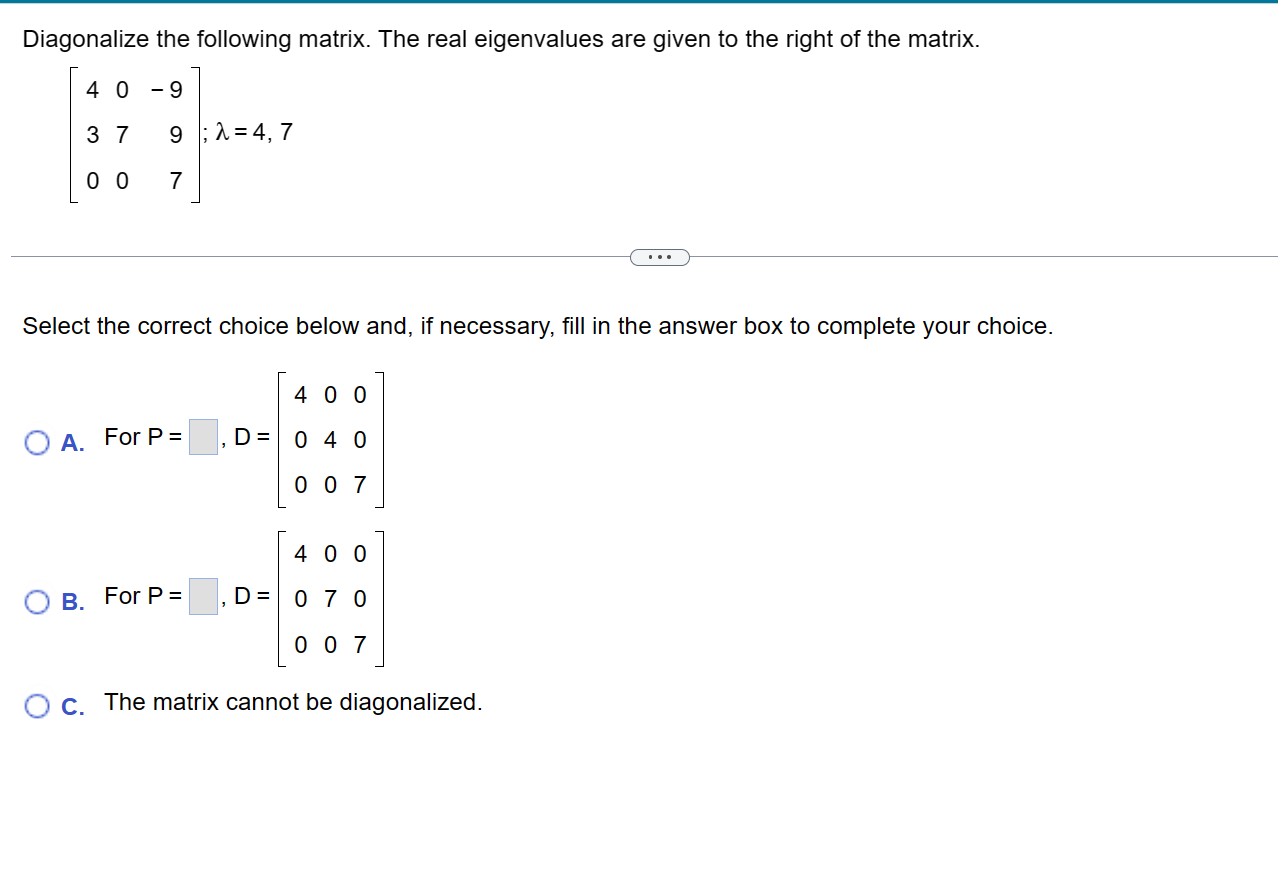 Solved Diagonalize the following matrix. The real | Chegg.com