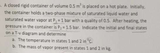 Solved A closed rigid container of volume 0.5 m^3 is placed | Chegg.com