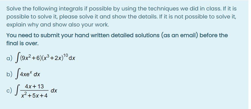 Solved Solve the following integrals if possible by using | Chegg.com