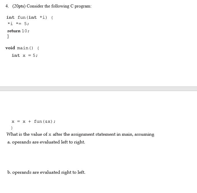 Solved 4. (20pts) Consider The Following C Program: Int Fun | Chegg.com