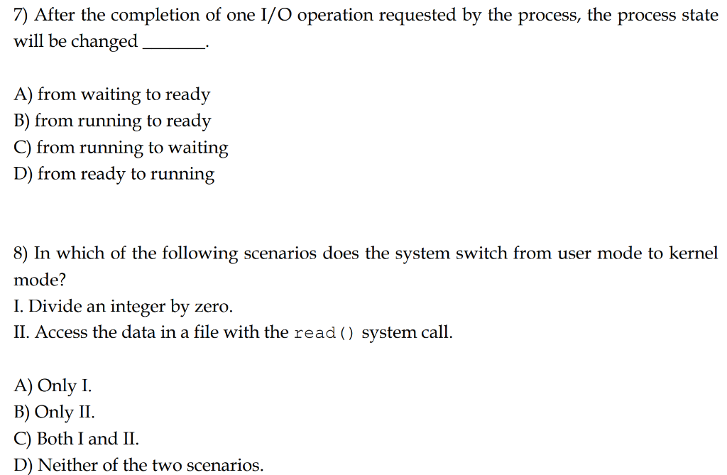 Solved 7) After the completion of one I/O operation | Chegg.com