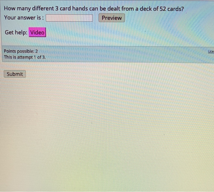 Solved How many different 3 card hands can be dealt from a