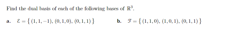 Solved Find the dual basis of each of the following bases of | Chegg.com