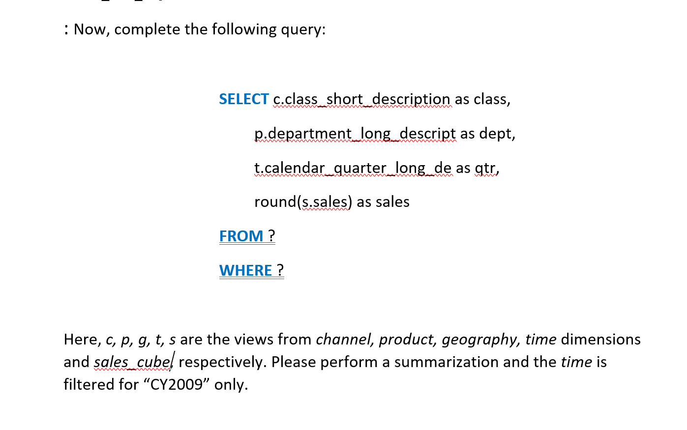 Solved STUDENTID:45725883 CHANNEL (DIM KEY, LEVEL_NAME, | Chegg.com