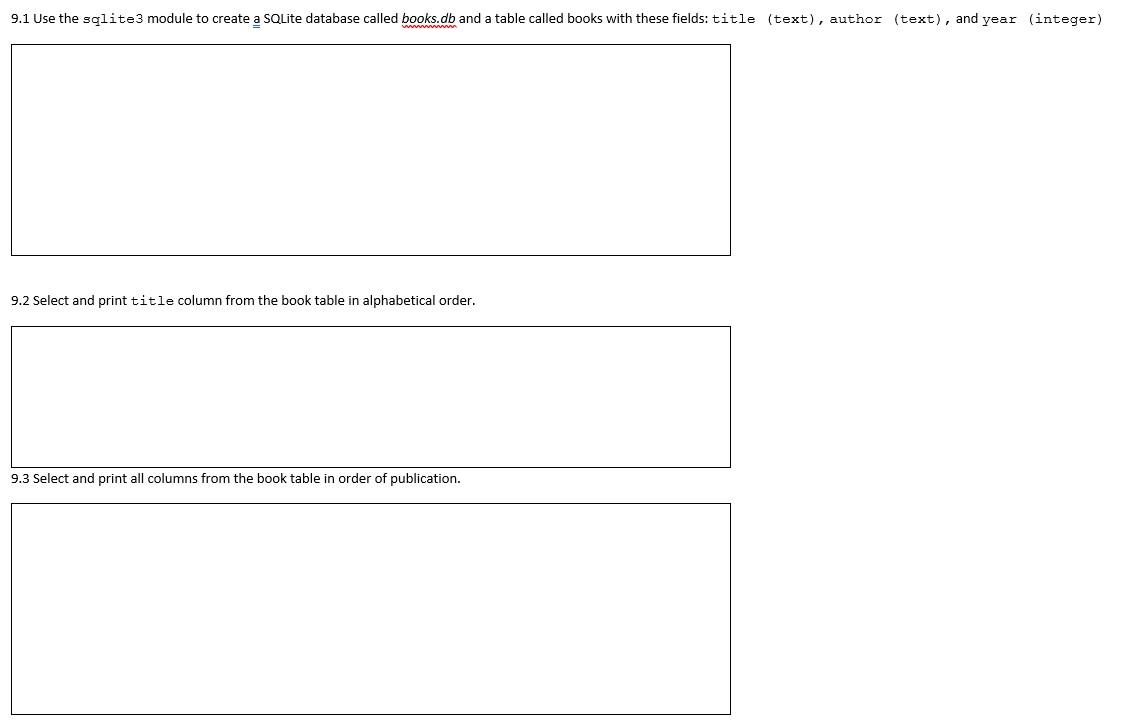 Solved 9.1 Use the sqlite3 module to create a SQLite | Chegg.com