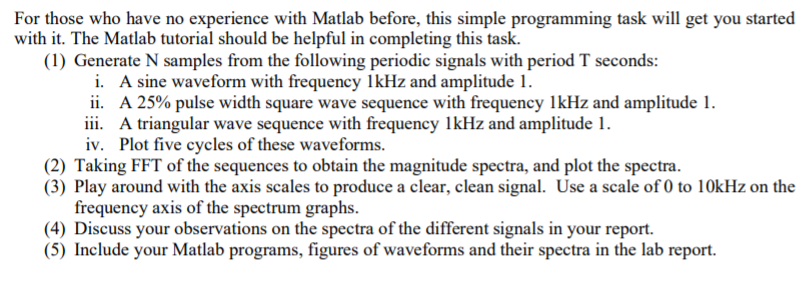 For those who have no experience with Matlab before, | Chegg.com