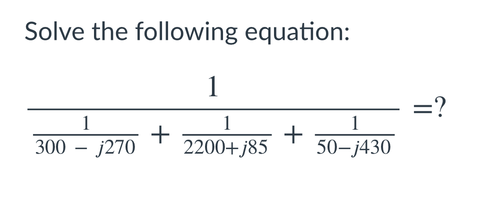 Solved Solve the following equation: 1 =? 1 300 - 2270 + 1 | Chegg.com