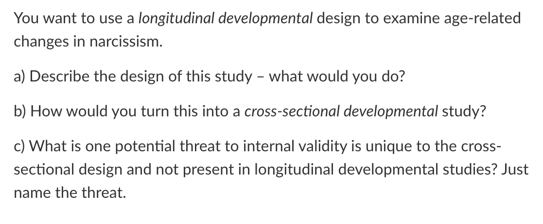 Solved You want to use a longitudinal developmental design | Chegg.com