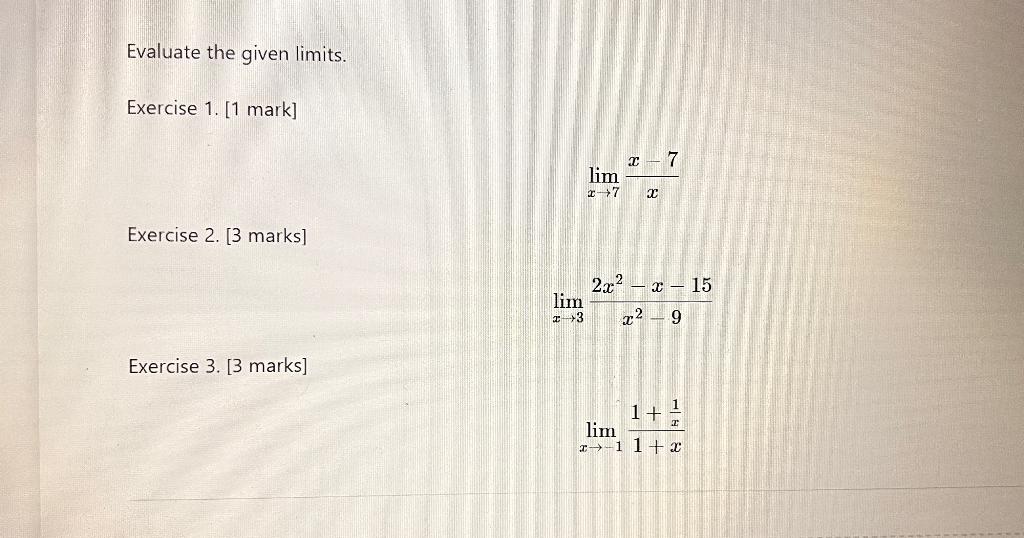 Solved Evaluate the given limits. Exercise 1. [1 mark] | Chegg.com