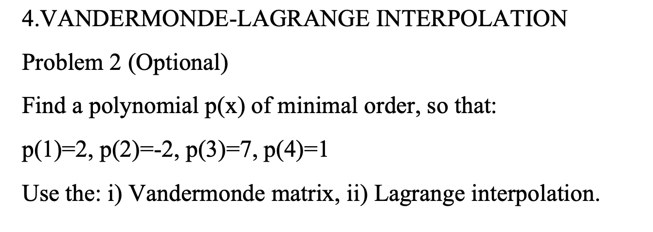 Solved 4 Vandermonde Lagrange Interpolation Problem 2