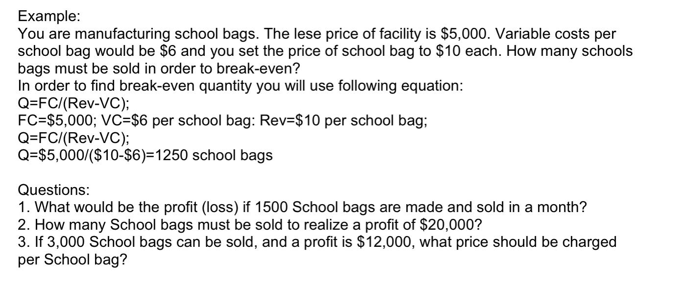 Solved Example You are manufacturing school bags. The lese