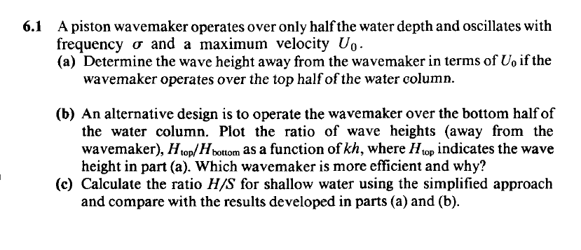 Solved 6.1 A piston wavemaker operates over only half the | Chegg.com