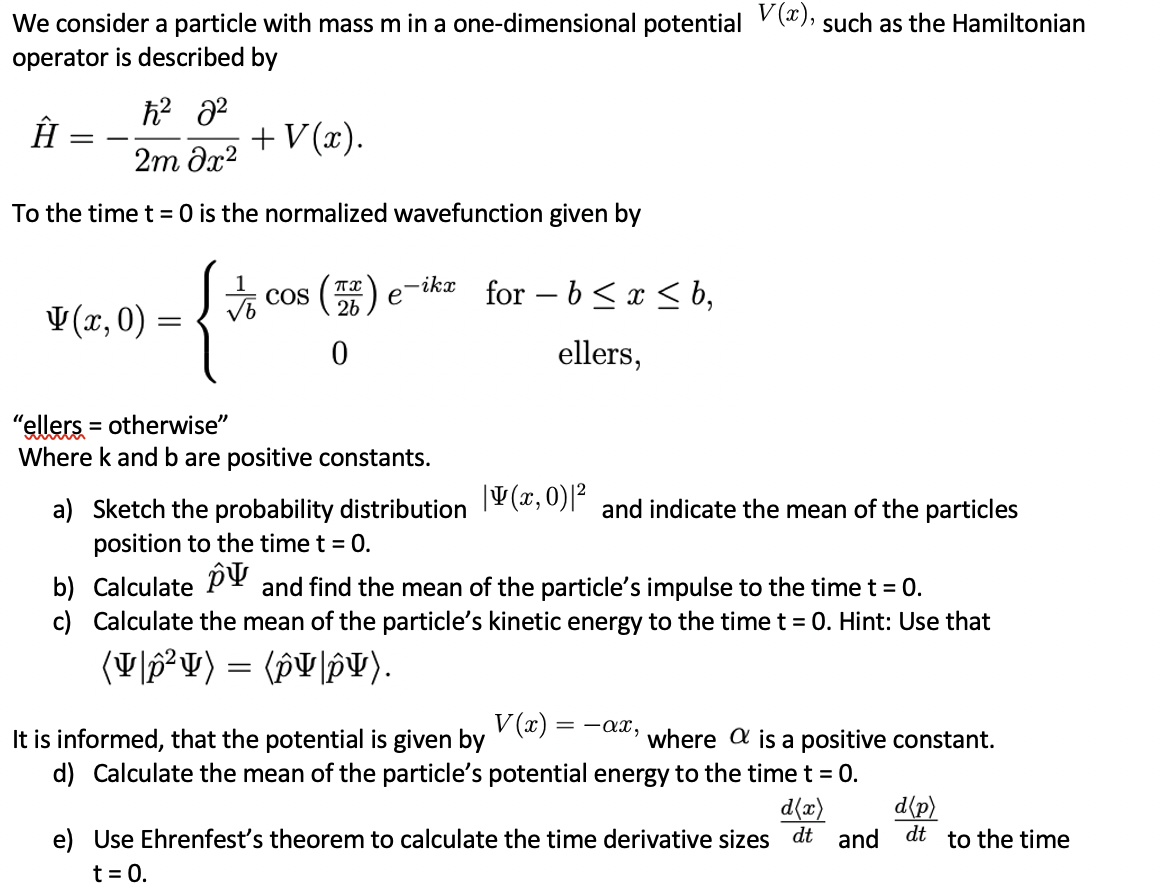 Solved We Consider A Particle With Mass M In A One Dimens Chegg Com