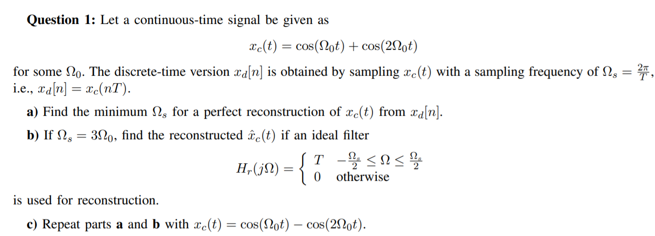Solved Question 1: Let a continuous-time signal be given as | Chegg.com