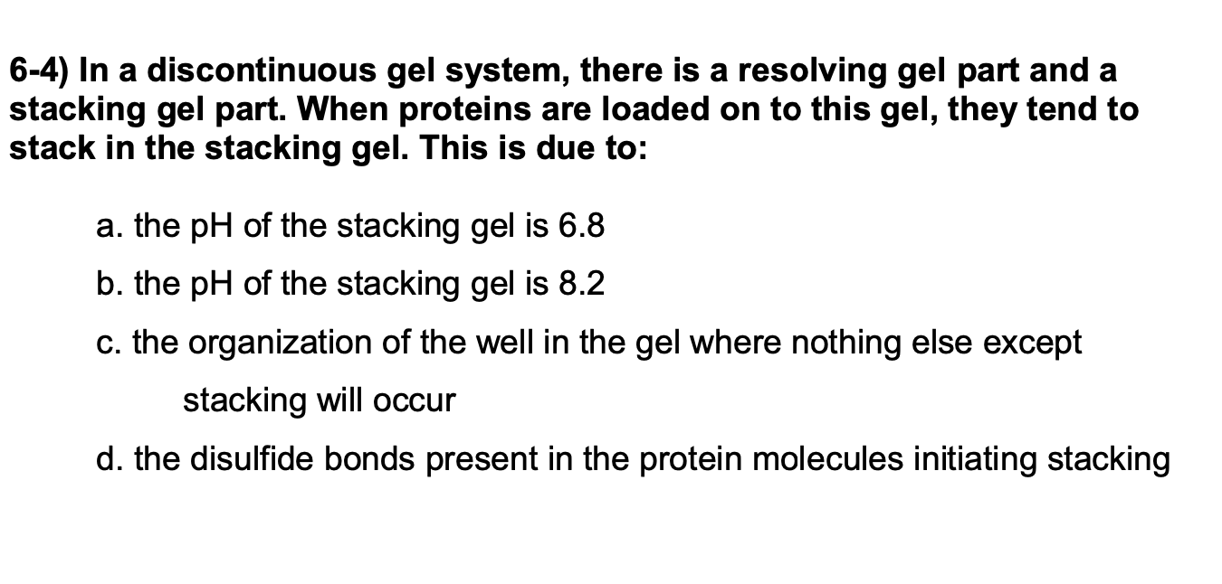 Solved 64) In a discontinuous gel system, there is a