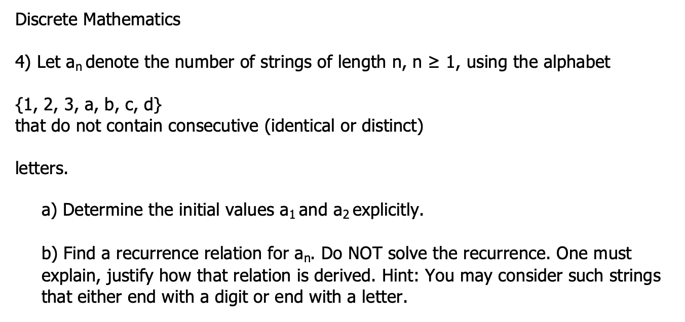 Solved Discrete Mathematics 4) Let an denote the number of | Chegg.com