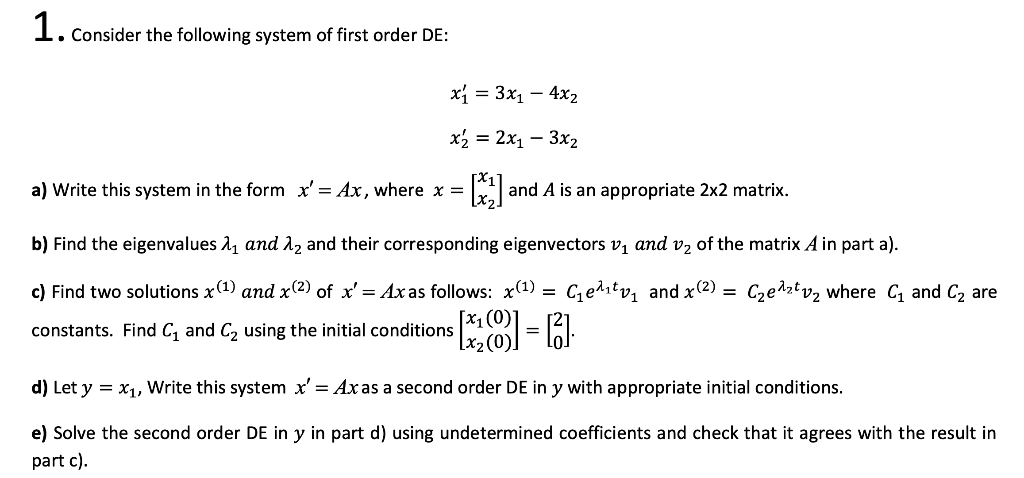 Solved 1. Consider the following system of first order DE: | Chegg.com
