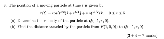 Solved 8. The position of a moving particle at time t is | Chegg.com
