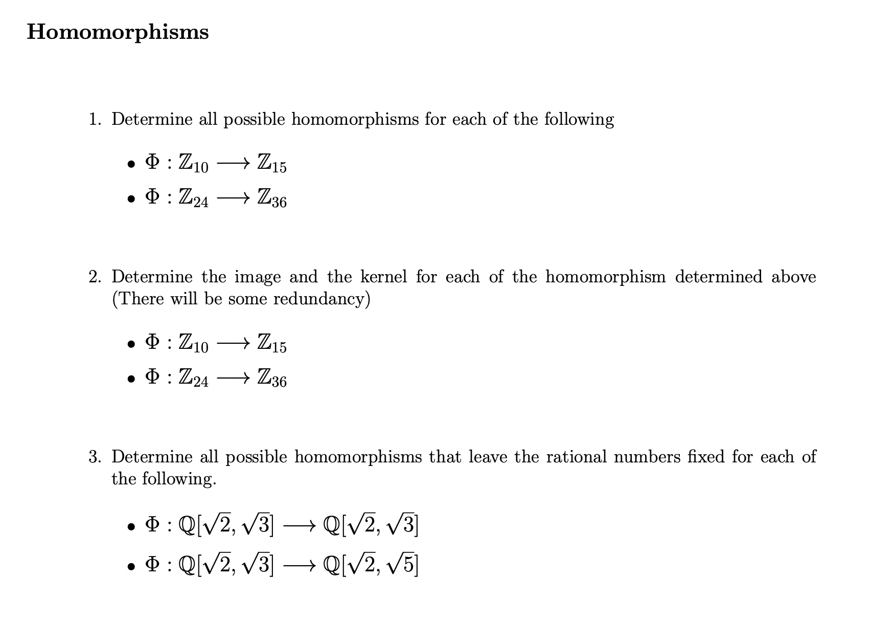 1. Determine all possible homomorphisms for each of